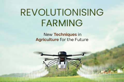 New Techniques in Agriculture